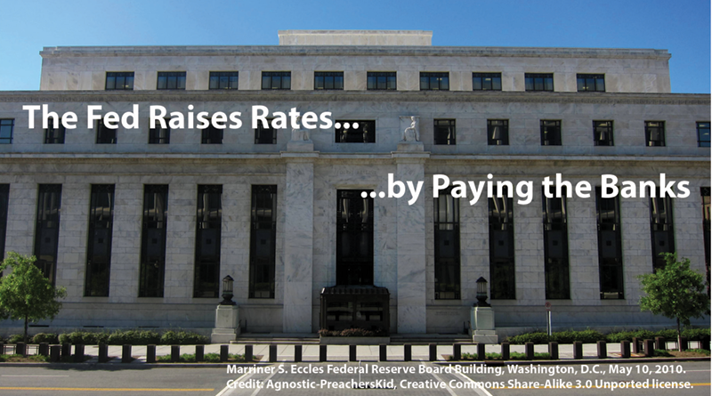 The Fed Raises Rates--By Paying the Banks